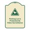 Signmission Designer Series-Parking Lot Is Protected By Video Surveillance With Caution Gr, 24" H, TG-1824-9800 A-DES-TG-1824-9800 - alternate 1